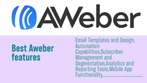 Read more about the article The Best Aweber Features:  Its Most Powerful Best Features for Email Marketing Success