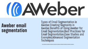 Read more about the article Aweber Email Segmentation: Revolutionize Your Email Marketing with Aweber