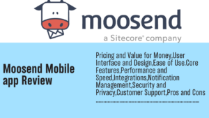 Read more about the article Moosend mobile app Review: The Best Email Marketing Tool in Your Pocket